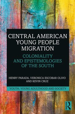 Central American Young People Migration (eBook, ePUB) - Parada, Henry; Escobar Olivo, Veronica; Cruz, Kevin