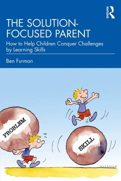 The Solution-focused Parent (eBook, PDF) - Furman, Ben
