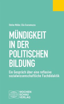 Mündigkeit in der Politischen Bildung - Müller, Stefan;Scaramuzza, Elia