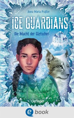 Die Macht der Gletscher / Ice Guardians Bd.1 (eBook, ePUB) - Praßler, Anna Maria