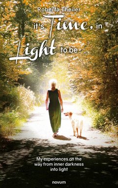 It's Time, in the Light to be (eBook, ePUB) - Theiler, Roberta