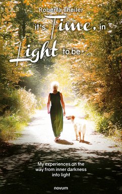 It's Time, in the Light to be (eBook, ePUB) - Theiler, Roberta