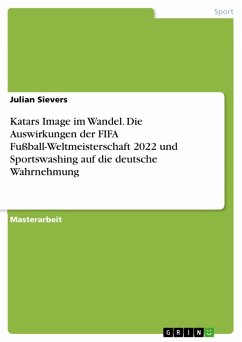 Katars Image im Wandel. Die Auswirkungen der FIFA Fußball-Weltmeisterschaft 2022 und Sportswashing auf die deutsche Wahrnehmung (eBook, PDF)