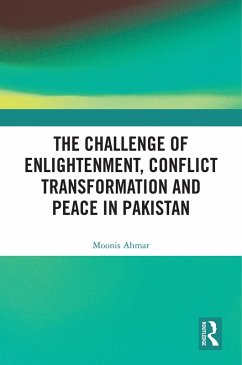 The Challenge of Enlightenment, Conflict Transformation and Peace in Pakistan (eBook, PDF) - Ahmar, Moonis