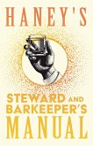 Haney's Steward and Barkeeper's Manual (eBook, ePUB) Haney's Steward and Barkeeper's Manual (eBook, ePUB)