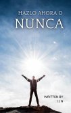 Hazlo ahora o nunca (eBook, ePUB)
