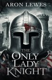 The Only Lady Knight (Dark Kingdom, #2) (eBook, ePUB)