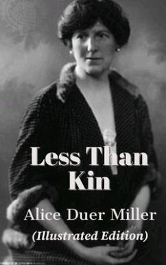 Less Than Kin (eBook, ePUB) - Miller, Alice Duer