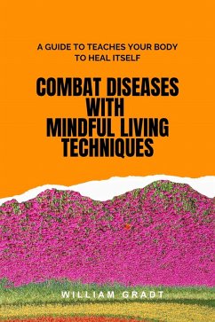 Cover Combat Diseases with Mindful Living Techniques (eBook, ePUB)