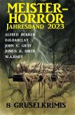 Meisterhorror Jahresband 2023: 8 Gruselkrimis (eBook, ePUB)