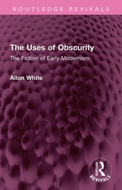 The Uses of Obscurity (eBook, ePUB) - White, Allon