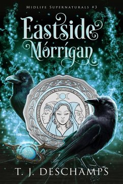 Eastside Morrigan (Midlife Supernaturals, #3) (eBook, ePUB) - Deschamps, T. J.