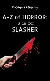 S is for Slasher (A-Z of Horror, #19) (eBook, ePUB)