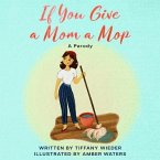 If You Give a Mom a Mop (eBook, ePUB)