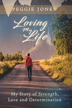 Loving My Life (eBook, ePUB) - Jones, Peggie