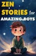 Zen Stories for Amazing Boys: 21 Wisdom... - Bild 1