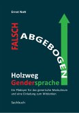 Falsch abgebogen - Holzweg Gendersprache (eBook, ePUB)