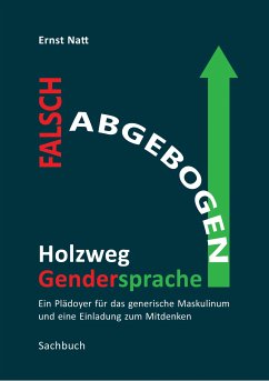 Falsch abgebogen - Holzweg Gendersprache (eBook, ePUB) - Natt, Ernst