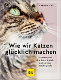 Wie wir Katzen glücklich machen (eBook, ePUB)