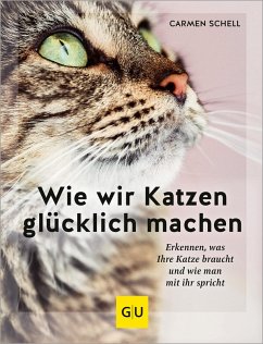 Wie wir Katzen glücklich machen (eBook, ePUB) - Schell, Carmen