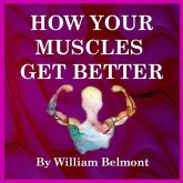 How Your Muscles Get Better (eBook, ePUB) How Your Muscles Get Better (eBook, ePUB)