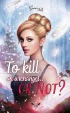 To Kill An Archangel... Or Not ? (Screw Christmas!, #2) (eBook, ePUB) To Kill An Archangel... Or Not ? (Screw Christmas!, #2) (eBook, ePUB)