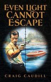 Even Light Cannot Escape (eBook, ePUB) Even Light Cannot Escape (eBook, ePUB)