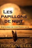 Les papillons de nuit (Histoires de fantômes gays, #5) (eBook, ePUB) Les papillons de nuit (Histoires de fantômes gays, #5) (eBook, ePUB)