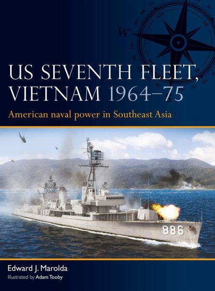 US Seventh Fleet, Vietnam 1964-75 (eBook, PDF) US Seventh Fleet, Vietnam 1964-75 (eBook, PDF)