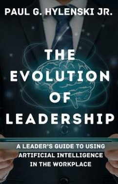 The Evolution of Leadership (eBook, ePUB) - Hylenski, Paul G.