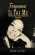 Forgiveness Is For Me (eBook, ePUB) - Bild 1