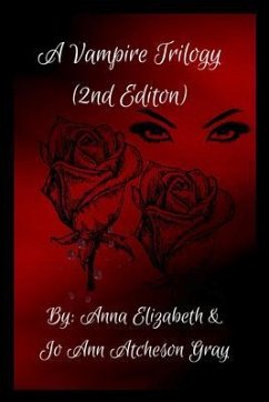 A Vampire Trilogy (2nd Edition) (eBook, ePUB) - Elizabeth, Anna; Atcheson Gray, Jo Ann