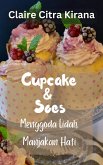 Cupcake & Soes: Menggoda Lidah, Manjakan Hati (eBook, ePUB) Cupcake & Soes: Menggoda Lidah, Manjakan Hati (eBook, ePUB)