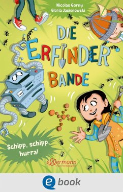 Schipp, schipp, hurra! / Die Erfinder-Bande Bd.3 (eBook, ePUB) - Gorny, Nicolas