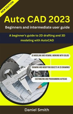 AutoCAD 2023 : Beginners And Intermediate user Guide (eBook, ePUB) - Smith, Daniel
