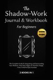 Shadow-Work Journal and Workbook for Beginners:2 Books in 1 (eBook, ePUB)
