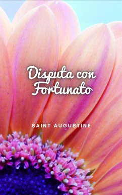 Disputa con Fortunato (eBook, ePUB) - Augustine, Saint