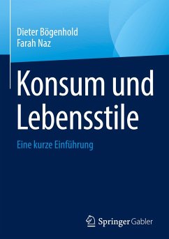 Konsum und Lebensstile - Bögenhold, Dieter;Naz, Farah