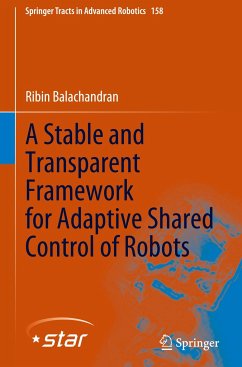 A Stable and Transparent Framework for Adaptive Shared Control of Robots - Balachandran, Ribin