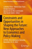 Constraints and Opportunities in Shaping the Future: New Approaches to Economics and Policy Making