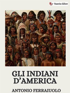 Gli indiani d'America (eBook, ePUB) - Ferraiuolo, Antonio