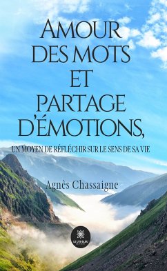 Amour des mots et partage d’émotions (eBook, ePUB) - Chassaigne, Agnès