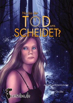 Nur bis der Tod uns scheidet - Grudke, Oliver;Hohenreckstein, Antonia von