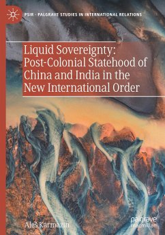 Liquid Sovereignty: Post-Colonial Statehood of China and India in the New International Order - Karmazin, Ales