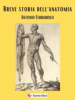 Breve storia dell'anatomia (eBook, ePUB) - Ferraiuolo, Antonio