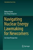Navigating Nuclear Energy Lawmaking for Newcomers (eBook, PDF)