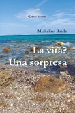 La vita? Una sorpresa (eBook, ePUB)