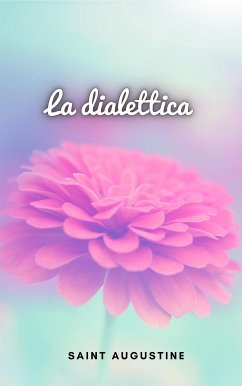 La dialettica (eBook, ePUB) - Augustine, Saint