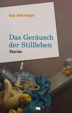 Das Geräusch der Stillleben - Helminger, Guy