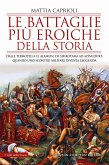 Le battaglie più eroiche della storia (eBook, ePUB)